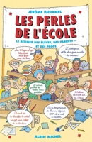 Les Perles de l'école - tome 1: Le Bêtisier des élèves, des parents et des profs 2226251715 Book Cover