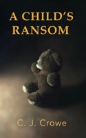 A Child's Ransom 1979414823 Book Cover
