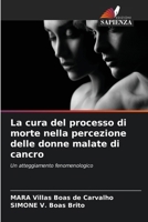La cura del processo di morte nella percezione delle donne malate di cancro (Italian Edition) 620825003X Book Cover