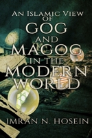 An Islamic View of Gog and Magog in the Modern World: Gog and Magog in the Modern World 198945013X Book Cover
