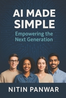 AI Made Simple: Empowering the Next Generation B0DV4SSHMN Book Cover