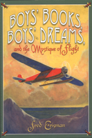 Boys' Books, Boys' Dreams, and the Mystique of Flight 0875653308 Book Cover