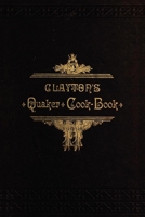 Clayton's Quaker Cook-Book 9389560489 Book Cover