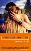 The Brutal Language of Love: Stories by 1416592717 Book Cover