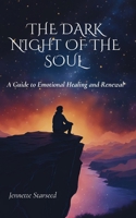 Dark Night of the Soul: A Guide to Emotional Healing and Renewal B0DVZH36JN Book Cover