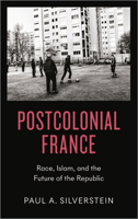 Postcolonial France: The Question of Race and the Future of the Republic 0745337740 Book Cover