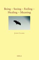 Being - Seeing - Feeling - Healing - Meaning 1846880394 Book Cover