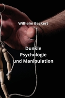 Dunkle Psychologie und Manipulation (German Edition) B0CLM65C4G Book Cover