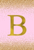 B: Letter B Initial Monogram Notebook - Pretty Pink & Gold Confetti Glitter Monogrammed Blank Lined Note Book, Writing Pad, Journal or Diary with Lines - Birthday or Christmas Gift for Kids, Girls & W 1088524605 Book Cover