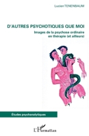 D'autres psychotiques que moi: Images de la psychose ordinaire en thérapie (et ailleurs) (Études Psychanalytiques) (French Edition) 2343056110 Book Cover