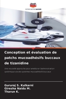 Conception et évaluation de patchs mucoadhésifs buccaux de tizanidine (French Edition) 6209868916 Book Cover