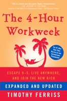 The 4-Hour Workweek: Escape 9-5, Live Anywhere, and Join the New Rich 0307353133 Book Cover