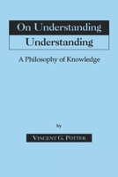 On Understanding Understanding: Philosophy of Knowledge 0823214869 Book Cover