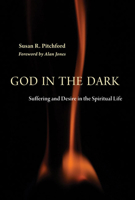 God in the Dark: Suffering and Desire in the Spiritual Life 081463351X Book Cover