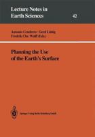 Planning the Use of the Earth's Surface (Lecture Notes in Earth Sciences) 3540553533 Book Cover