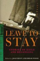 Leave to Stay: Stories of Exile and Belonging 1853818828 Book Cover