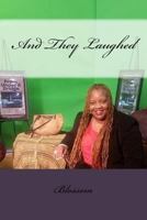 And They Laughed 1532781407 Book Cover