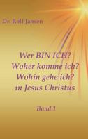 Wer BIN ICH? Woher komme ich? Wohin gehe ich? in Jesus Christus 3746988489 Book Cover