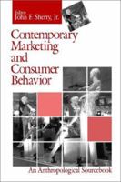 Contemporary Marketing and Consumer Behavior: An Anthropological Sourcebook 080395753X Book Cover