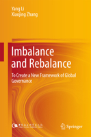 Imbalance and Rebalance: To Create a New Framework of Global Governance 9811061491 Book Cover