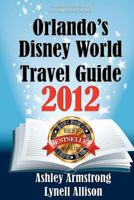 Orlando's Disney World Travel Guide 2012 0615608507 Book Cover