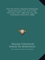 Zijn De Feiten, Vroeger Strafbaar Ingevolge Art. 9 Al. 2 En 3 Der Wet Van 7 Dec. 1883 Stbl. No. 202, Strafbaar Gebleven? (1888) 116076140X Book Cover