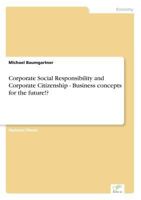 Corporate Social Responsibility and Corporate Citizenship - Business Concepts for the Future!? 3838651642 Book Cover