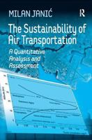 The Sustainability of Air Transportation: A Quantitative Analysis and Assessment 0754649679 Book Cover