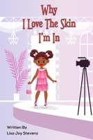 Why I Love The Skin I'm In B093RWX826 Book Cover