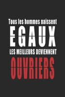 Tous Les Hommes naissent Egaux, Les Meilleurs deviennent Peintres carnet de notes: Carnet de note pour les Peintres cadeaux pour un ami, une amie, un coll�gue ou un coll�gue, quelqu'un de la famille 165621525X Book Cover