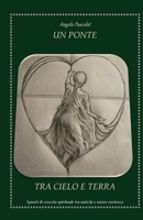 Un Ponte tra Cielo e Terra 8892640038 Book Cover