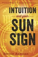 Intuition and Your Sun Sign: Practical Methods to Unlock Your Potential 0738738948 Book Cover