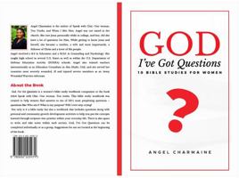 God I've Got Questions: 10 Bible Studies for Women 0692105476 Book Cover