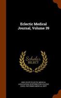 Eclectic Medical Journal, Volume 39 1174878347 Book Cover