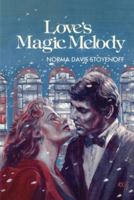 Love's Magic Melody 1477835458 Book Cover