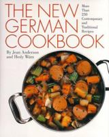 The New German Cookbook: More Than 230 Contemporary and Traditional Recipes 0060162023 Book Cover