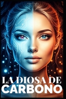 LA DIOSA DE CARBONO (Nada en la oscuridad) (Spanish Edition) B0FP5JXPMY Book Cover