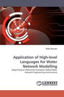 Application of High-level Languages for Water Network Modelling: Supporting an Advanced Computer Aided Water Network Engineering environment 3838357698 Book Cover