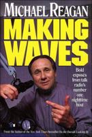 Making Waves: Bold Exposes from Talk Radio's Number One Nighttime Host 0785275886 Book Cover