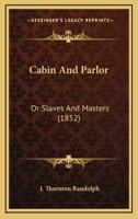 The cabin and parlor;: Or, Slaves and masters, (The Black heritage library collection) 1018601074 Book Cover