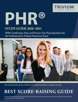 PHR Study Guide 2020-2021: PHR Certification Prep and Practice Test Prep Questions for the Professional in Human Resources Exam 1635306906 Book Cover