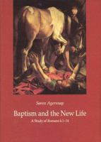 Baptism and the New Life: A Study of Roman 6, 1-14 8772886544 Book Cover