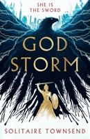 Godstorm: The Most High Octane and Original Fantasy Debut of 2026, where Red Rising meets Circe 1835012590 Book Cover