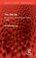 The Set-Up: An Anatomy of the English Theatre Today 1032889675 Book Cover