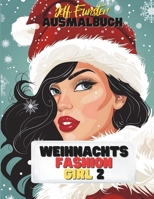 Weihnachts Fashion Girl – Stilvolle Designs für die festliche Jahreszeit - Band 2: 50 glamouröse Malvorlagen mit weihnachtlichen Mode-Inspirationen – ... kreative Köpfe jeden Alters (German Edition) B0DNG33LB3 Book Cover
