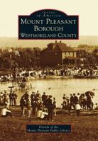 Mount Pleasant Borough, Westmoreland County 146712219X Book Cover