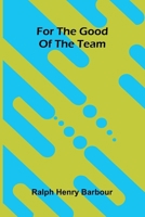 For the good of the team 9369877258 Book Cover