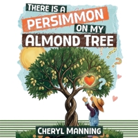 There Is a Persimmon on My Almond Tree B0H138B5QN Book Cover