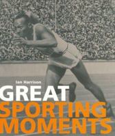 Great Sporting Moments 1844032620 Book Cover