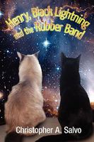 Henry, Black Lightning and the Rubber Band 1608609413 Book Cover